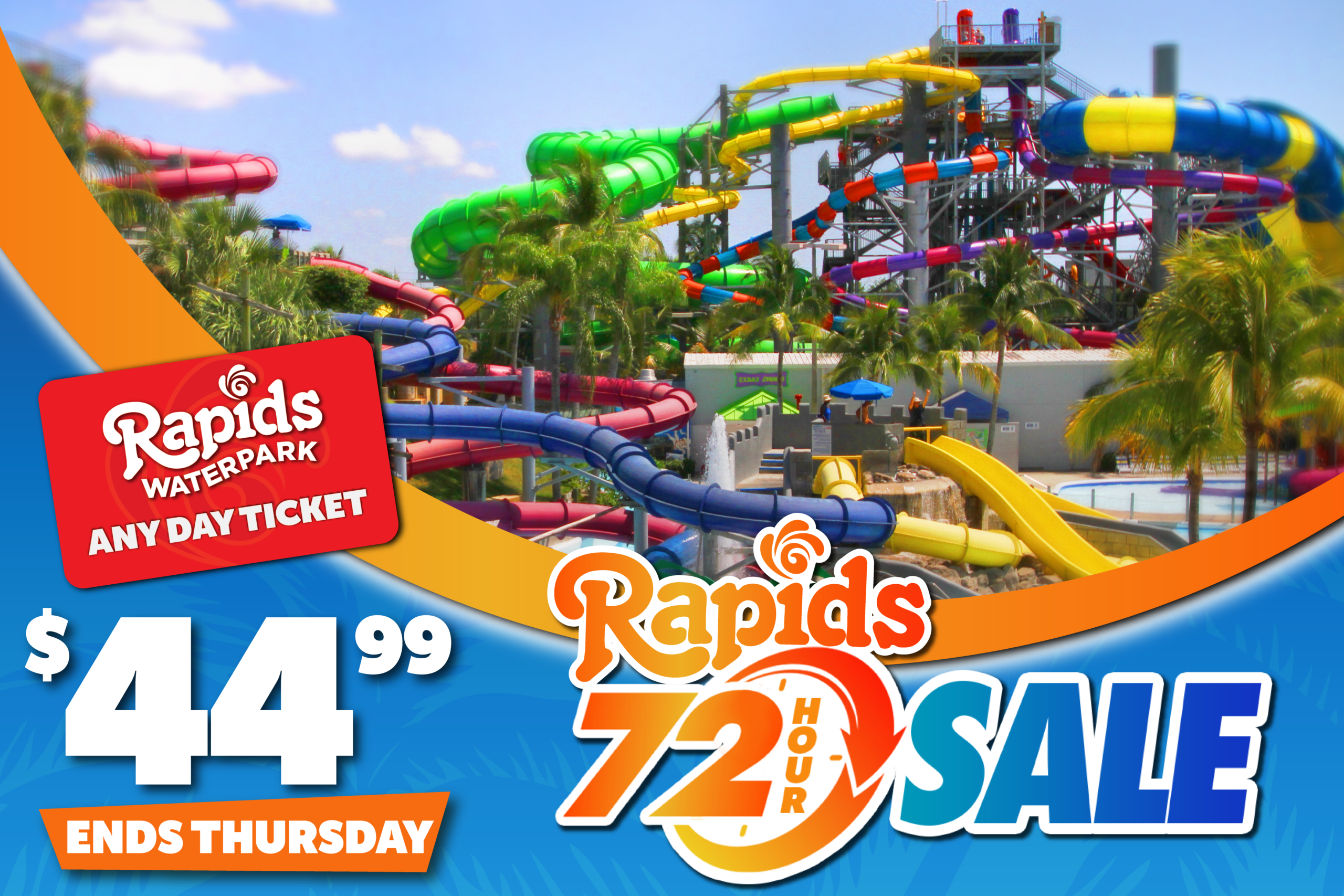 Rapids 2026 72 Hour Flash Sale_Website Sub Image 72 Hour Sale with photo of the park and 44.99 ticket sale