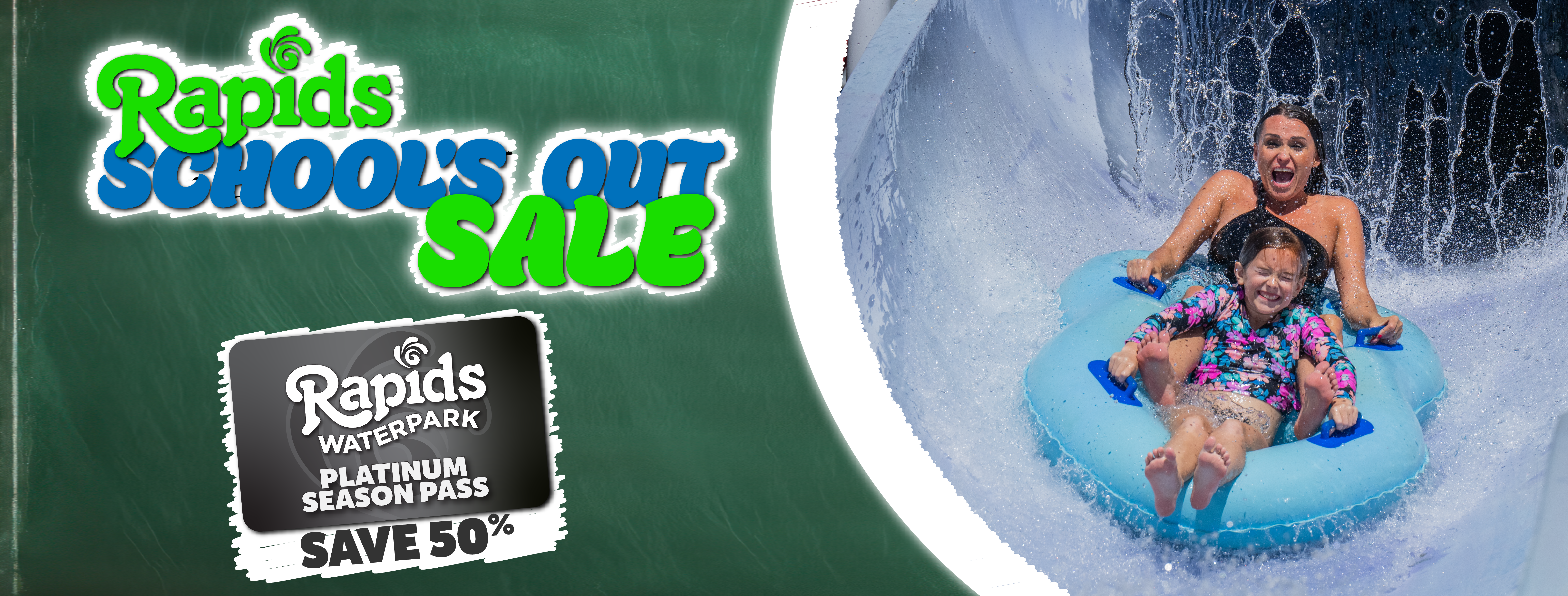 Save 50% platinum pass, with schools out sale and rapids logo on a chalkboard with two girls on a slide having fun!