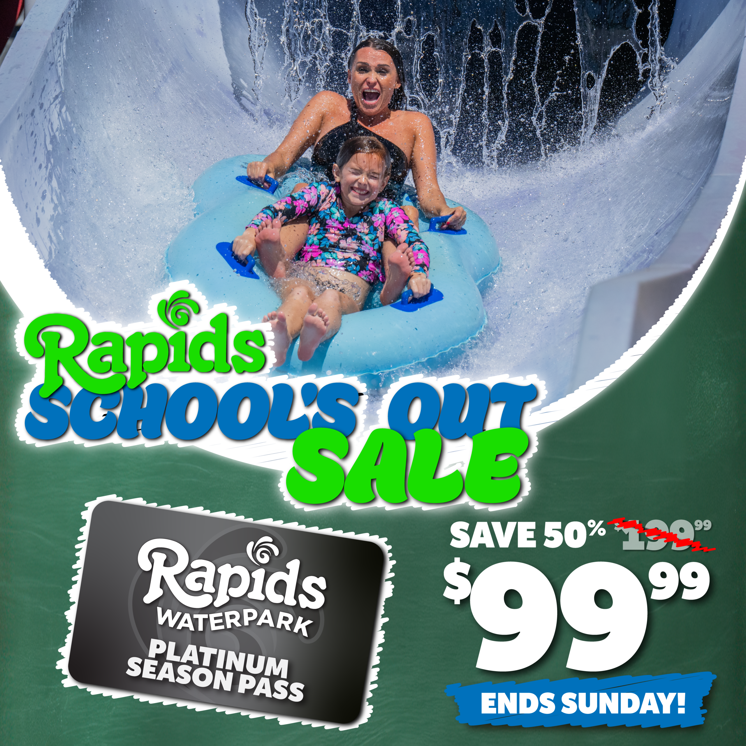 Save 50% platinum pass, with schools out sale and rapids logo on a chalkboard with two girls on a slide having fun!