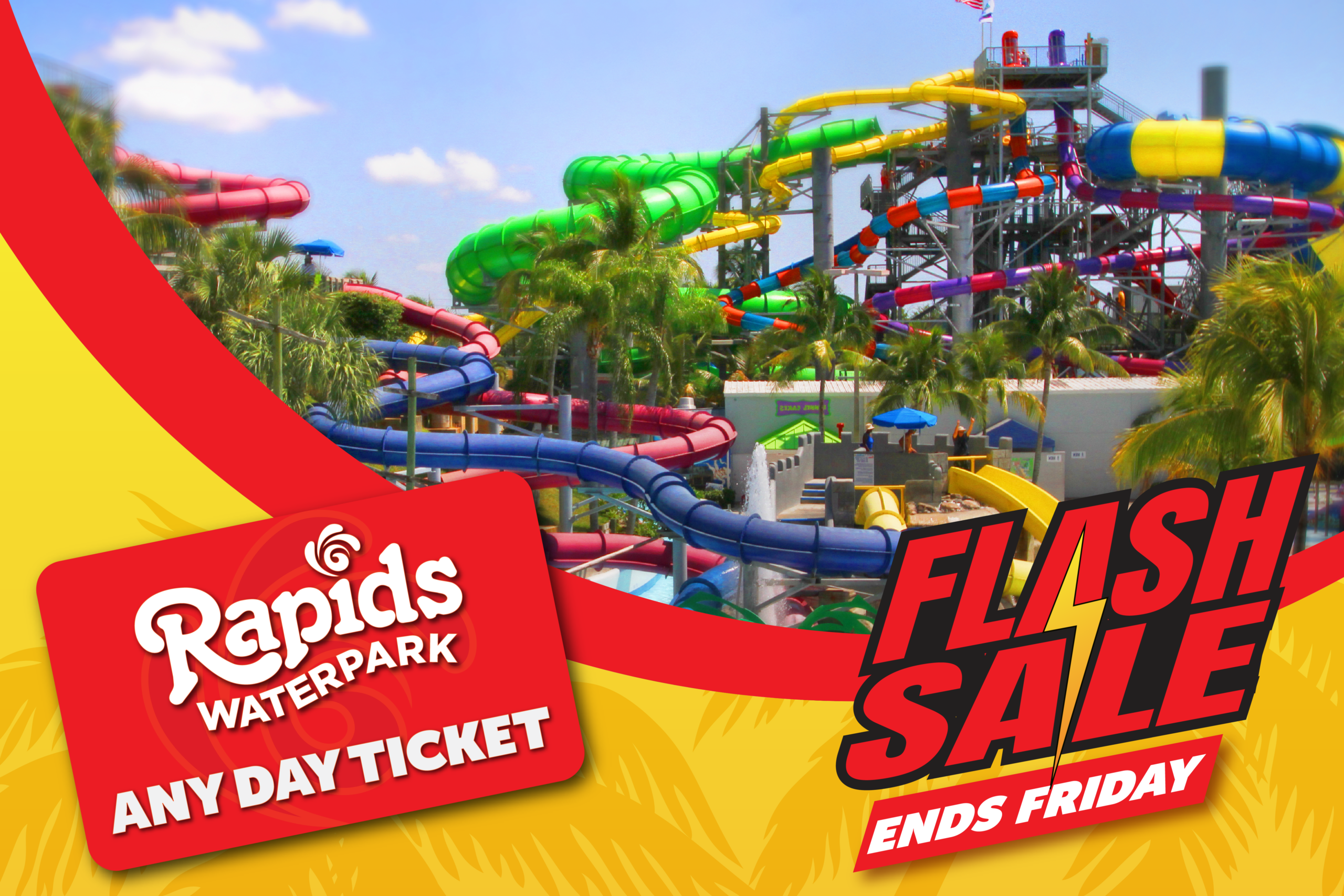 Rapids 2026 June Flash Sale_Website Sub Image Any Day Ticket Flash Sale with Rapids Ticket and Park Image on yellow back ground wit Flash Sale Logo and ends friday.